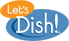Let’s Dish! 