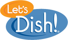 Let’s Dish!