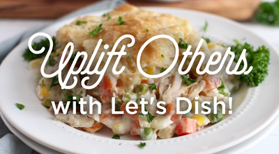 Uplift Others with Let's Dish!